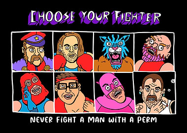 NEVER FIGHT A MAN WITH A PERM