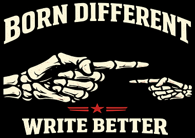 Born Different Write Better Skeleton Hands