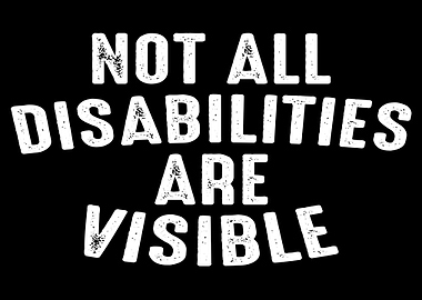 Not All Disabilities Are Visible Text Art