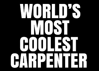 World's most coolest carpenter