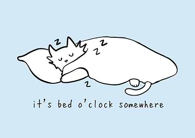 'It's Bed O'Clock Somewhere' Sleepy Kitty