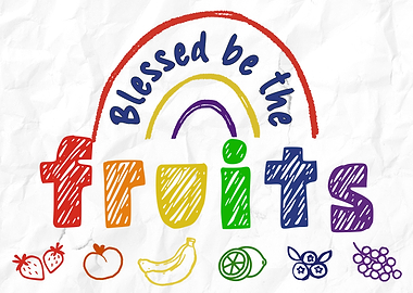 Blessed be the Fruits Gay Pride Rainbow