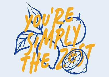 You're Simply the Zest Lemon Quote Poster Retro Citrus Kitchen Wall Art
