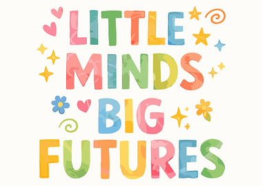Little Minds Big Futures Colorful Typography Poster | Watercolor Kids Wall Art