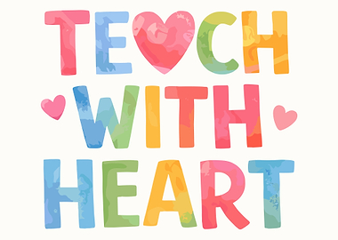 Teach With Heart Watercolor Typography Poster | Colorful Teacher Wall Art