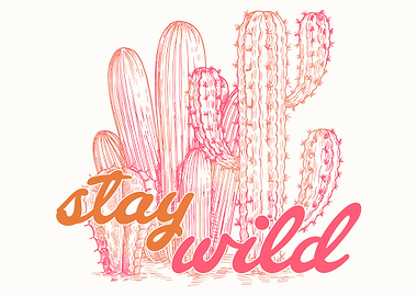 Stay Wild Cactus Wall Art Boho Desert Poster with Pink Orange Retro Illustration
