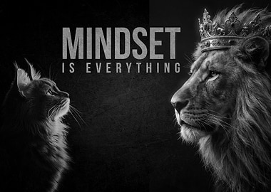 Mindset is Everything Lion and Cat