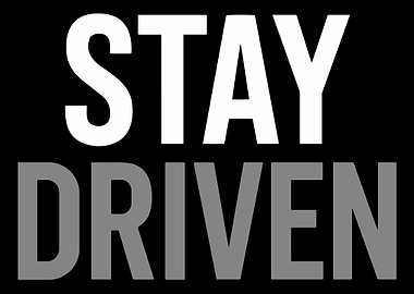 Stay Driven Minimalist Typography Poster Motivational Black Wall Art