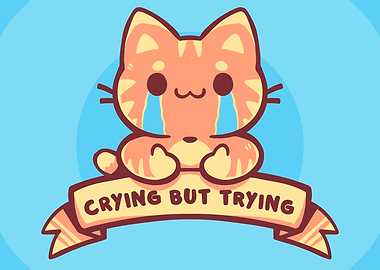 Crying but Trying