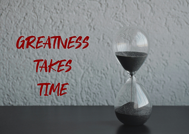 Greatness Takes Time Hourglass