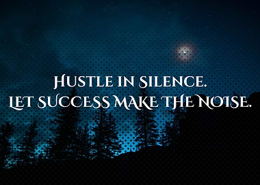 Hustle in Silence Inspirational Quote Poster