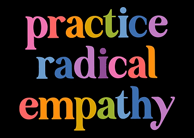 Practice Radical Empathy Colorful Typography Inspirational Wall Art Poster