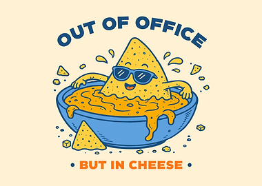 Out of Office But In Cheese