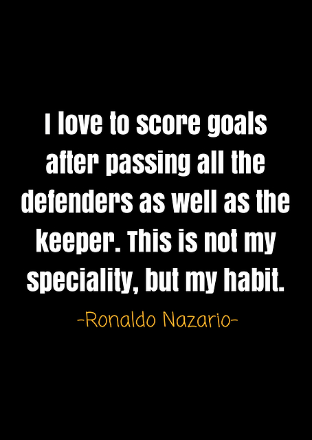 Ronaldo nazario quotes / PLATINA