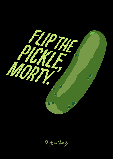 Flip the Pickle, Morty. / PLATINA
