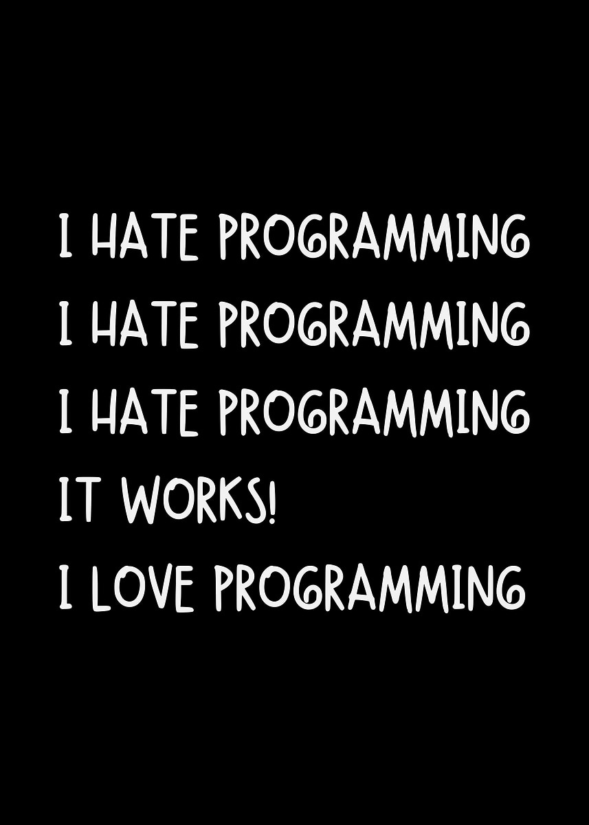 'I Hate Programming' Poster, picture, metal print, paint by Nasmed ...
