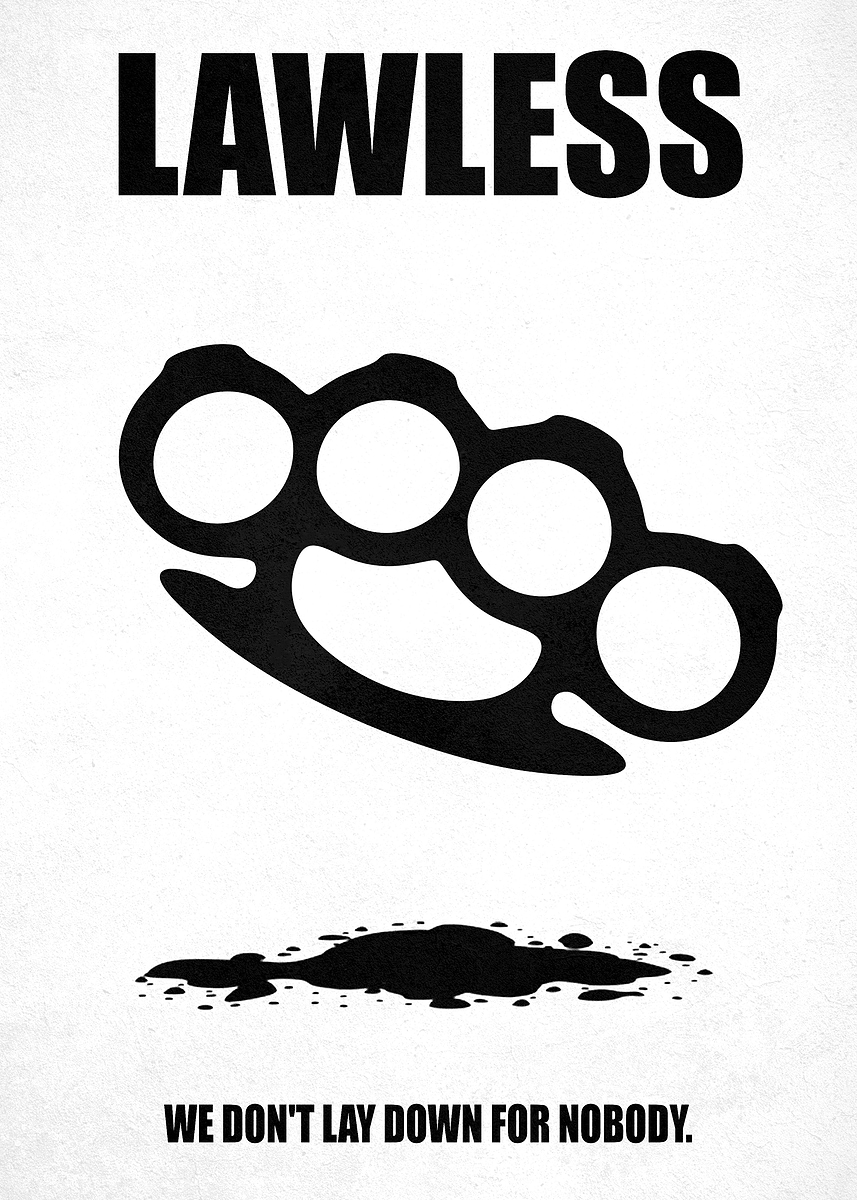 Lawless Vector Lawless Poster, Picture & Metal Print – Movies | Displate