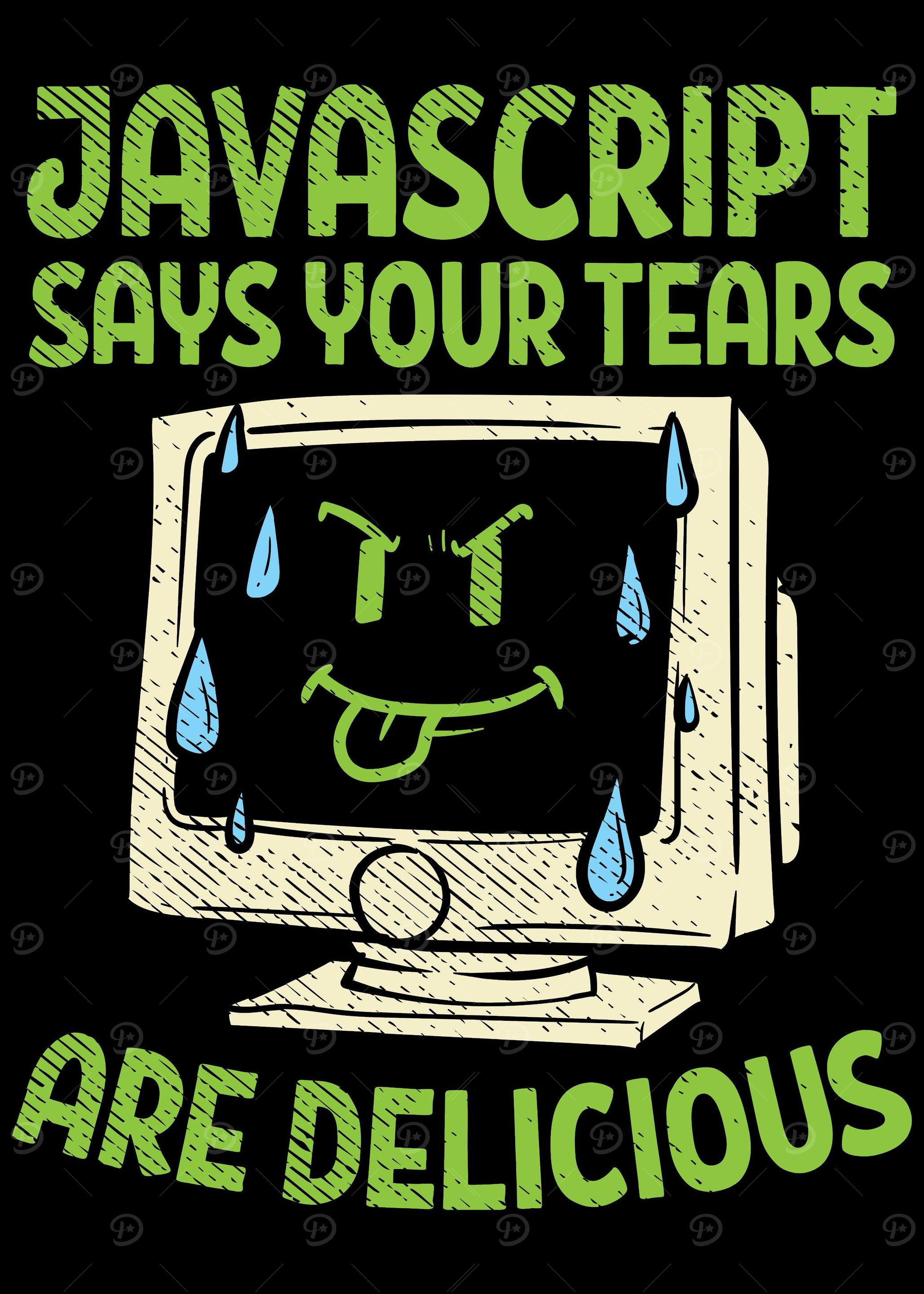 'JavaScript Says Your Tears' Poster, picture, metal print, paint by Uwe ...