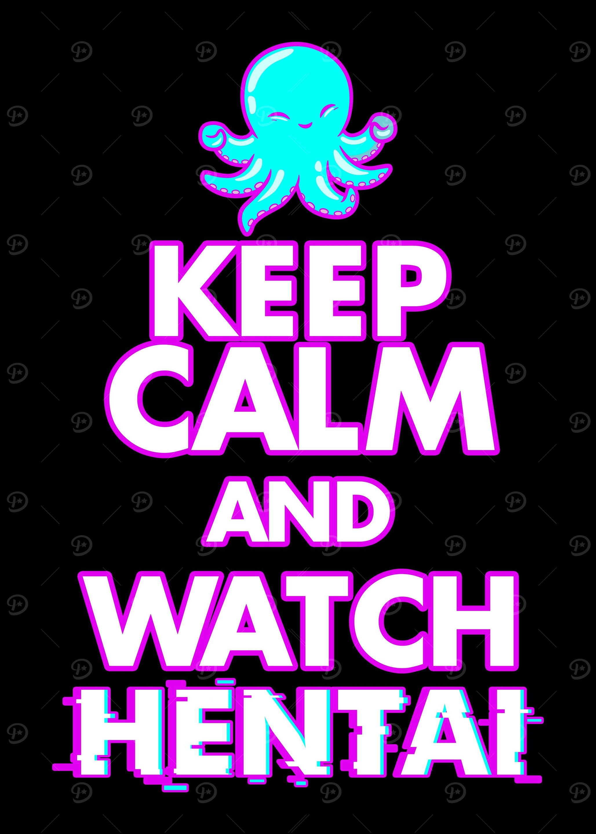 Keep Calm and Watch Hentai Poster, picture, metal print, paint by  AestheticAlex | Displate