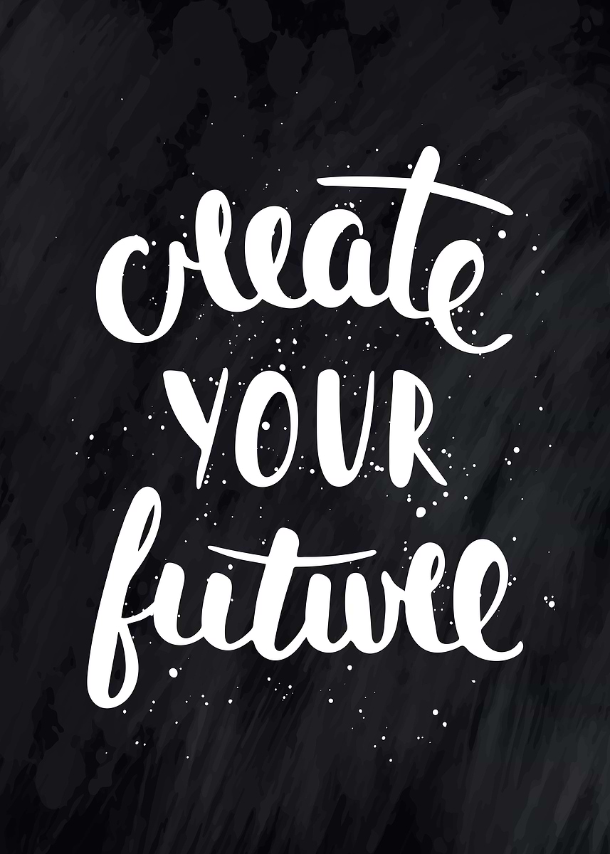 'Create your future' Poster, picture, metal print, paint by David ...