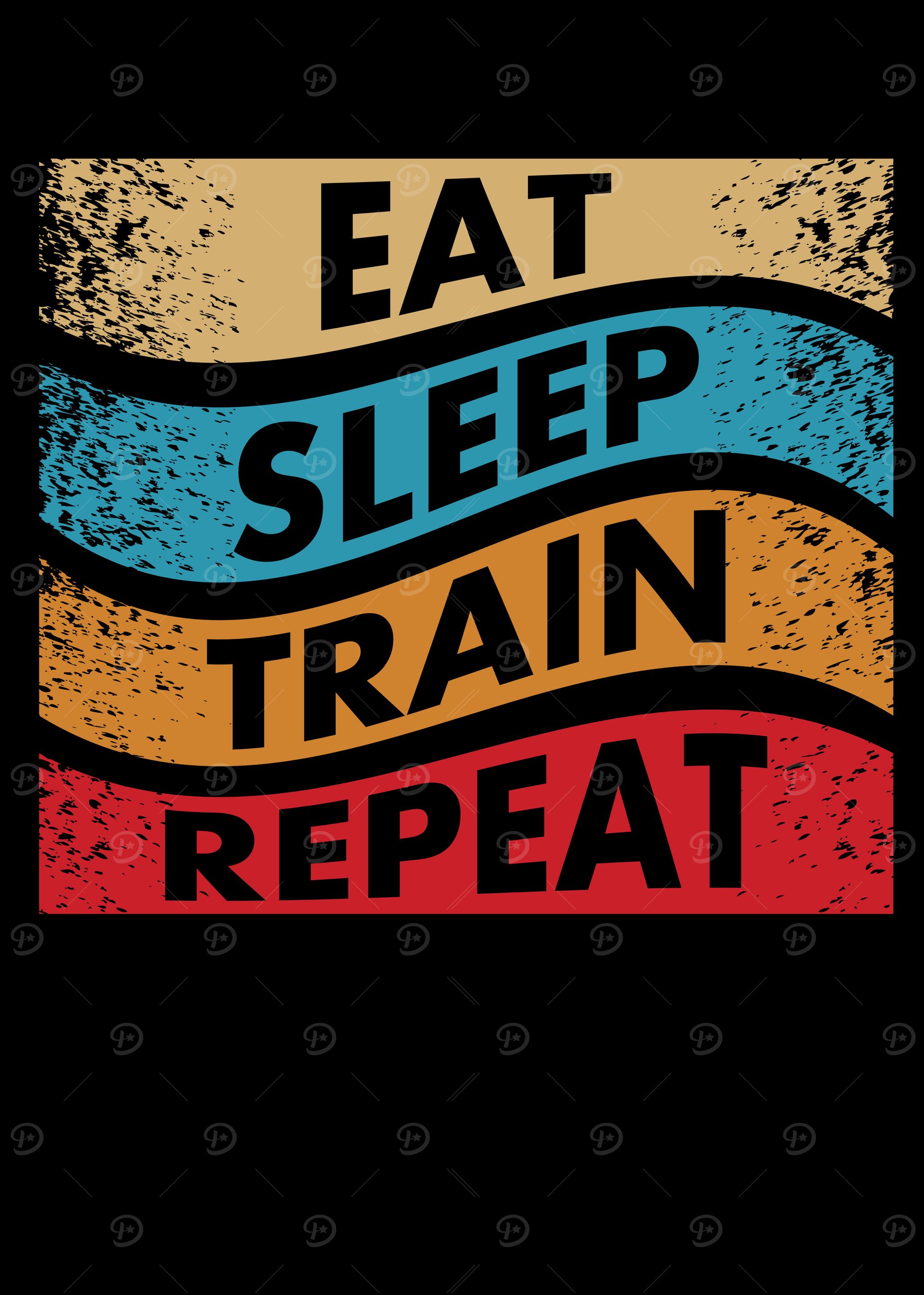 'Eat Sleep Train Repeat' Poster, picture, metal print, paint by ZS C O ...