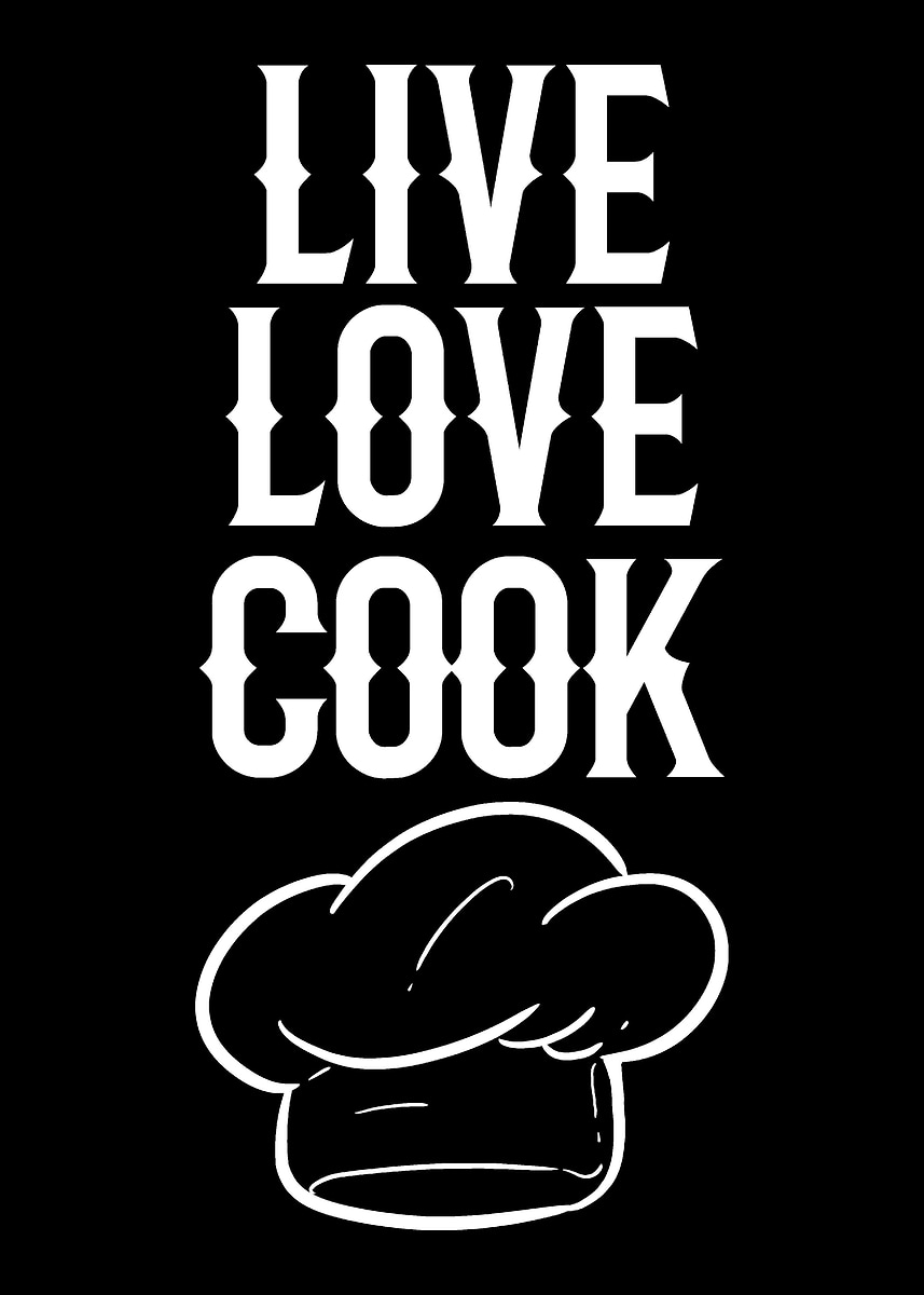Poster Live Cook 'Live Love Cook Pastry Chef' Poster, picture, metal print, paint by ...