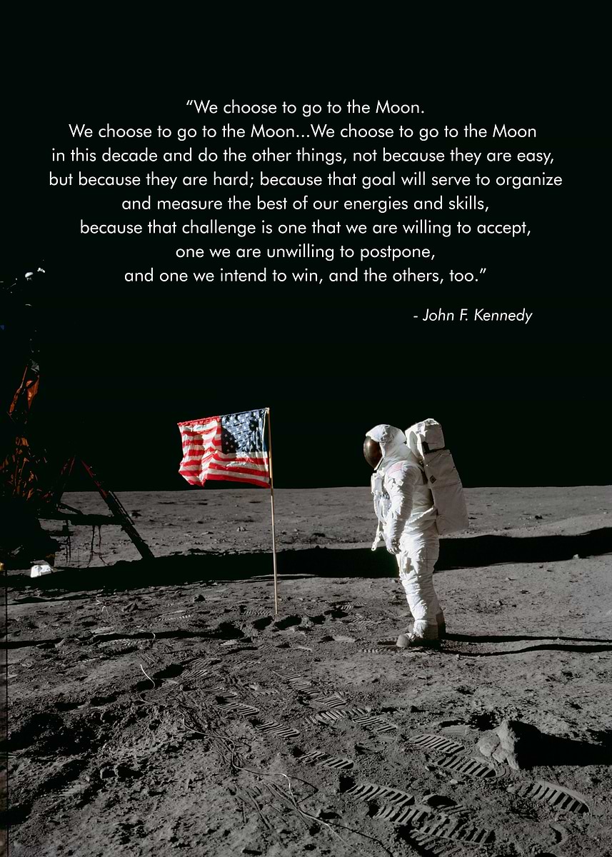 JFK WE CHOOSE TO GO' Poster, picture, metal print, paint by Atomic