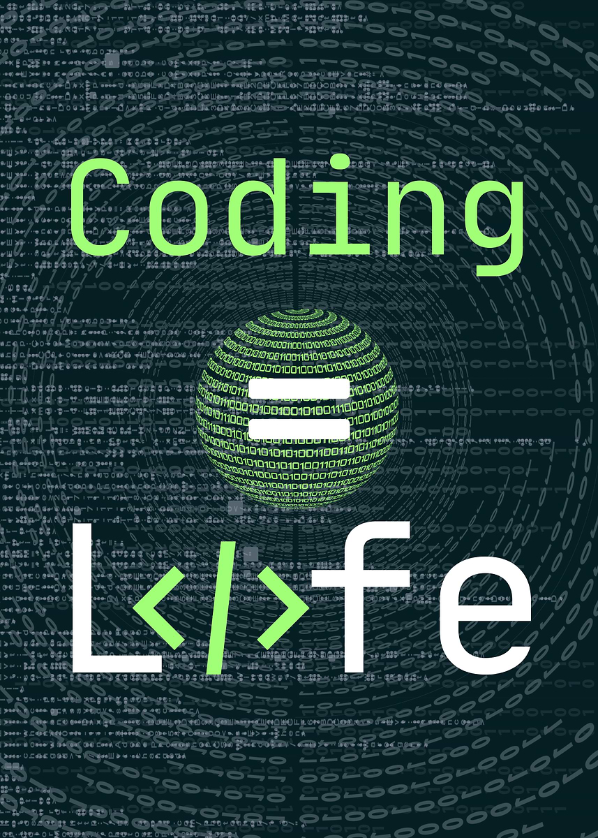 'Coding Equals Life' Poster, picture, metal print, paint by Thinkit ...