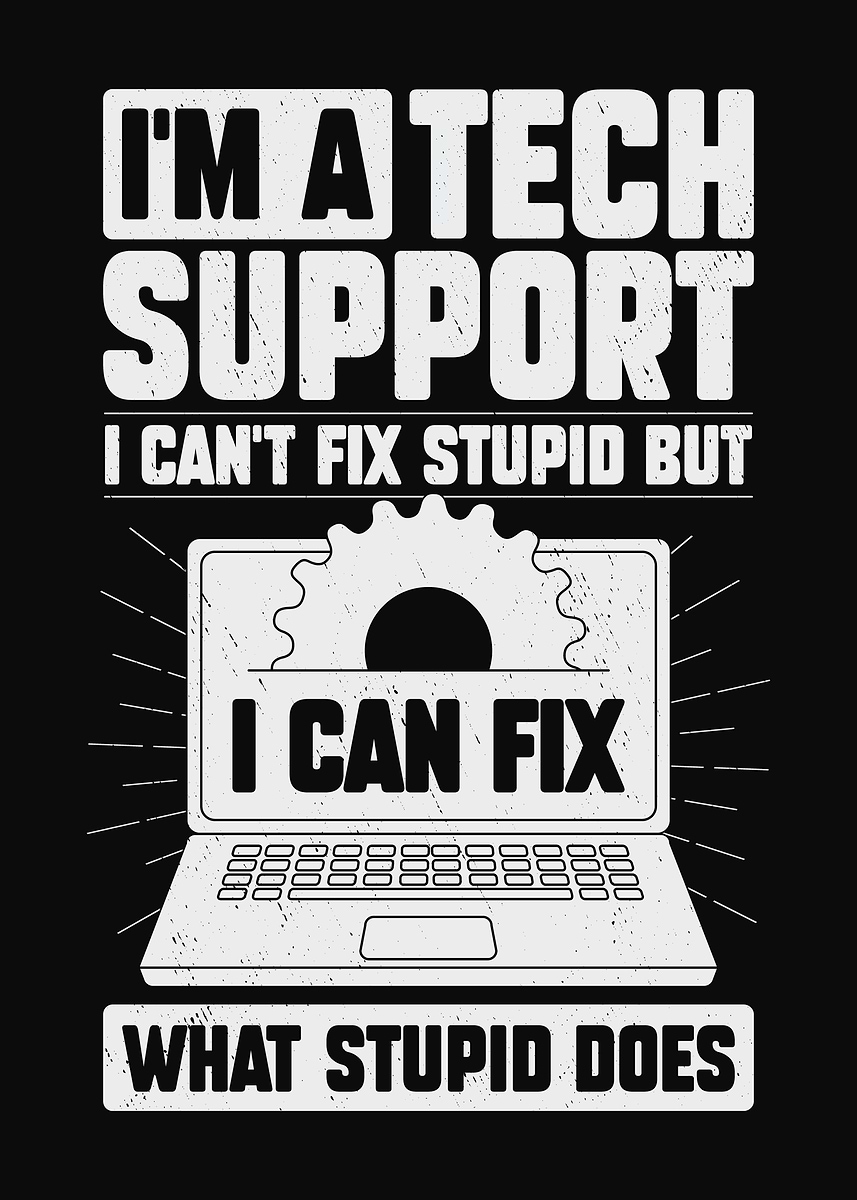 'I Am A Tech Support Design' Poster, picture, metal print, paint by ...