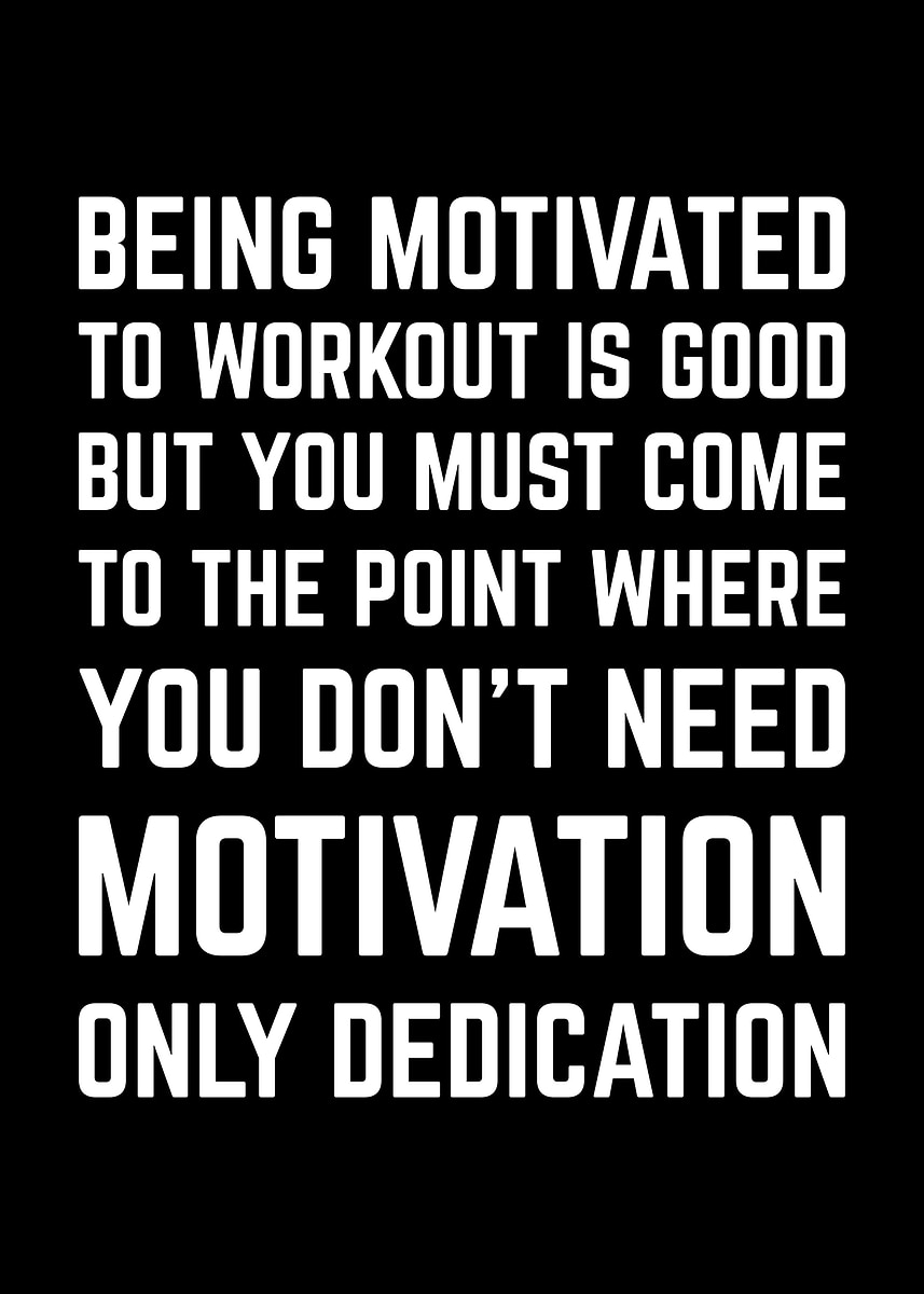 Only Dedication 'Motivation Only Dedication' Poster, picture, metal print, paint by ...