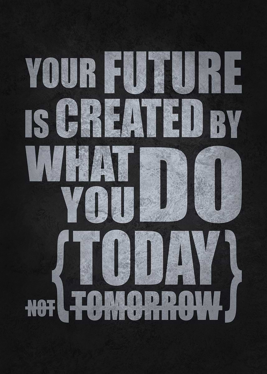'Future Created By Today' Poster, picture, metal print, paint by Susumu ...