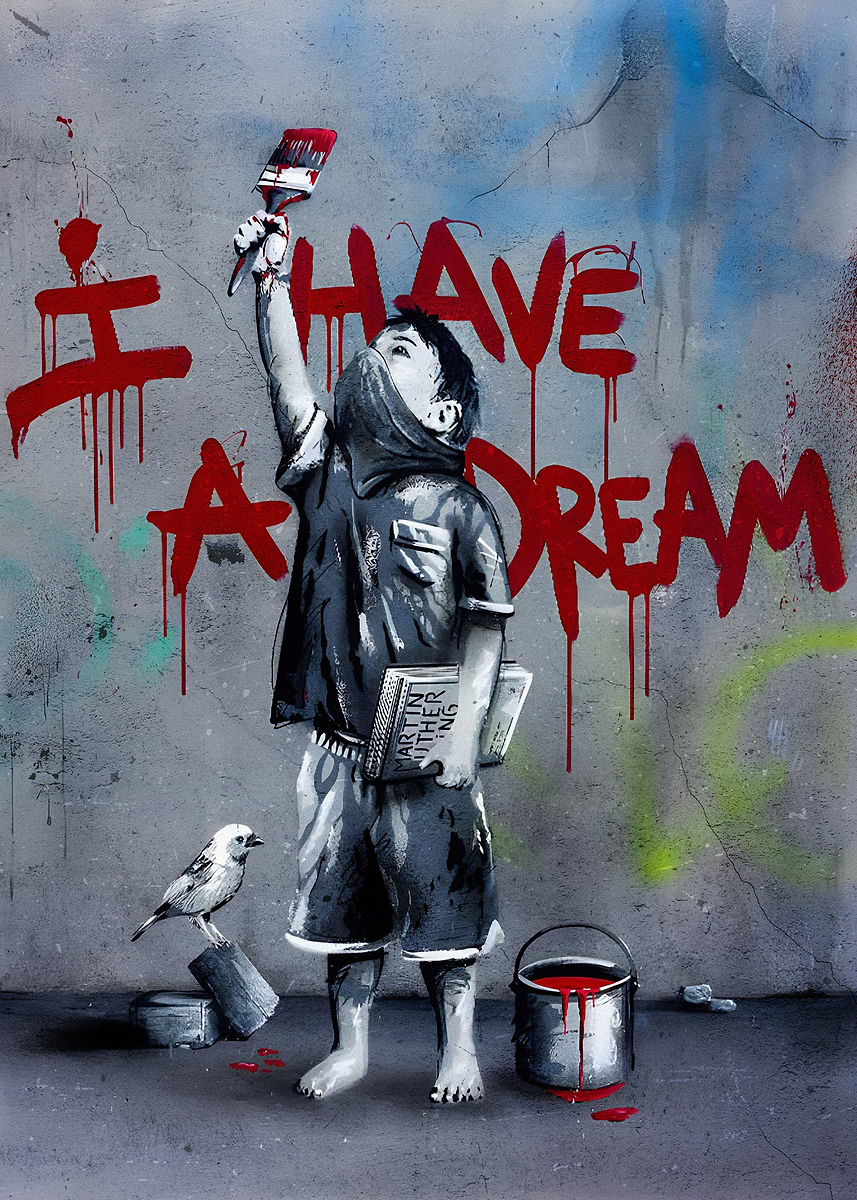 I have a dream Banksy' Poster, picture, metal print, paint by Uber