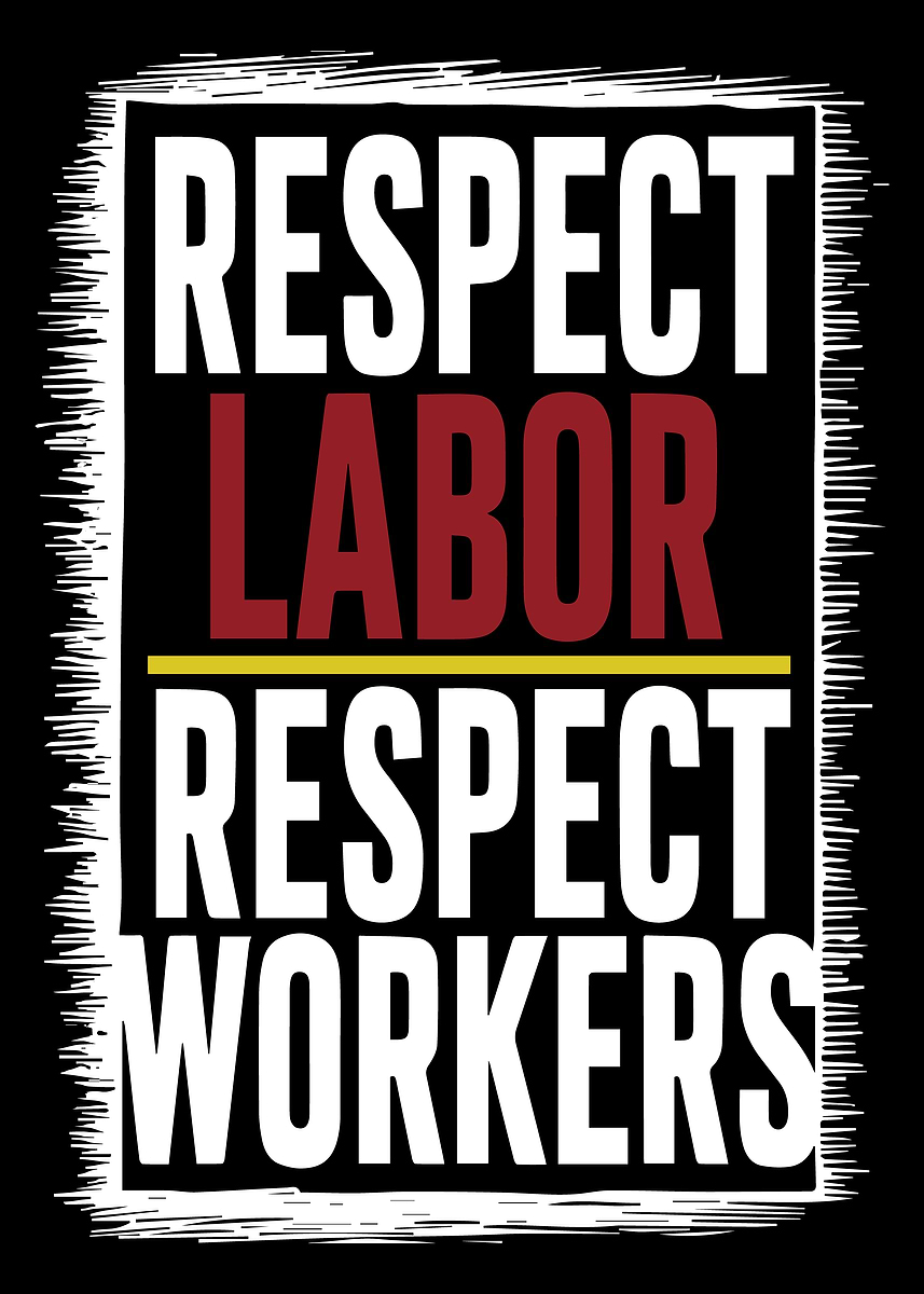 'Respect Labor Workers' Poster, picture, metal print, paint by Art2Ask ...