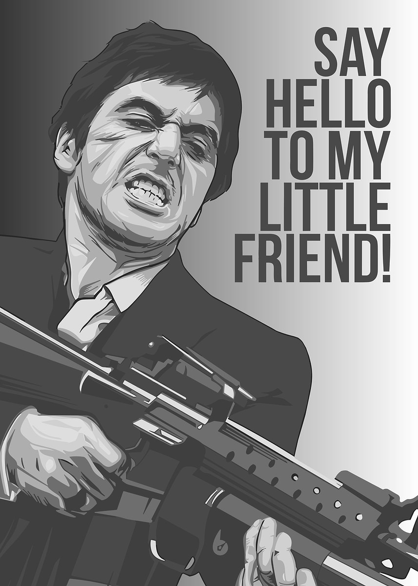 Say Hello to My Little Friend' Poster, picture, metal print, paint