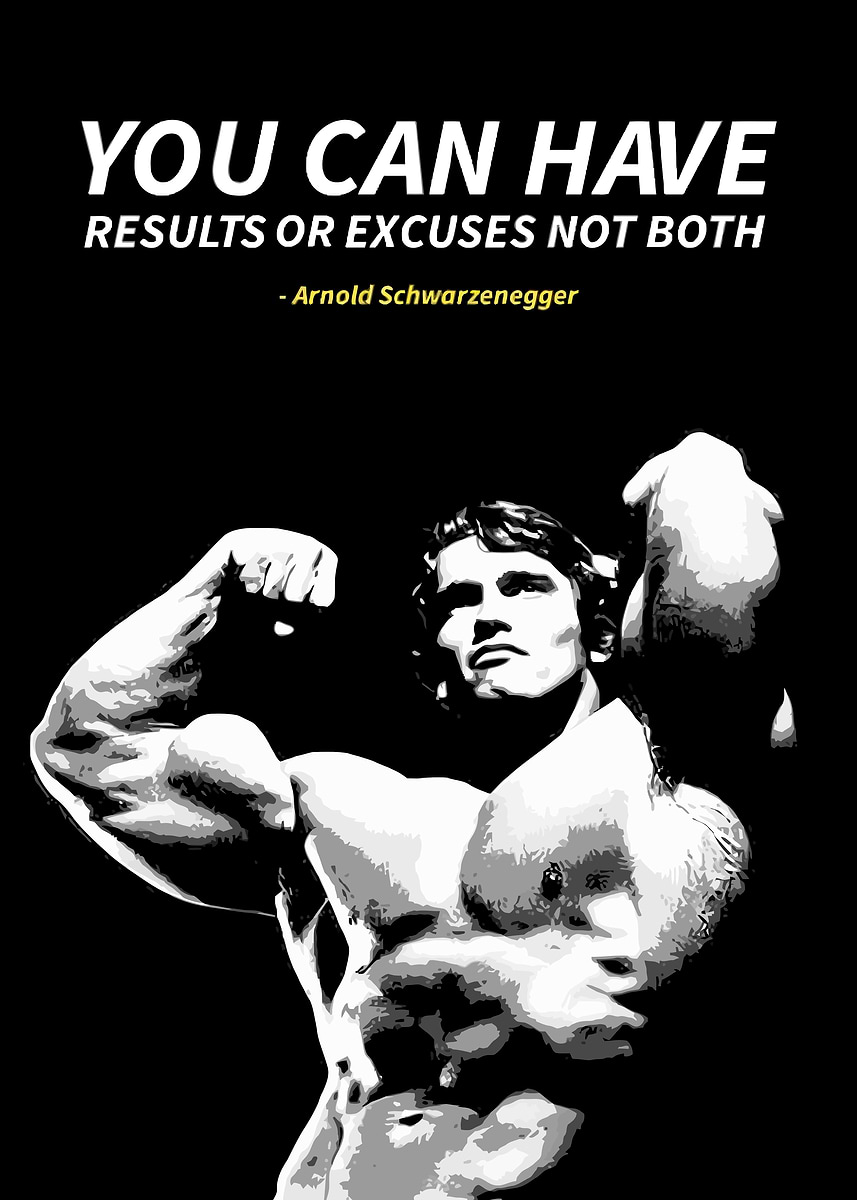 Arnold Schwarzenegger: Results or Excuses' Poster, picture, metal