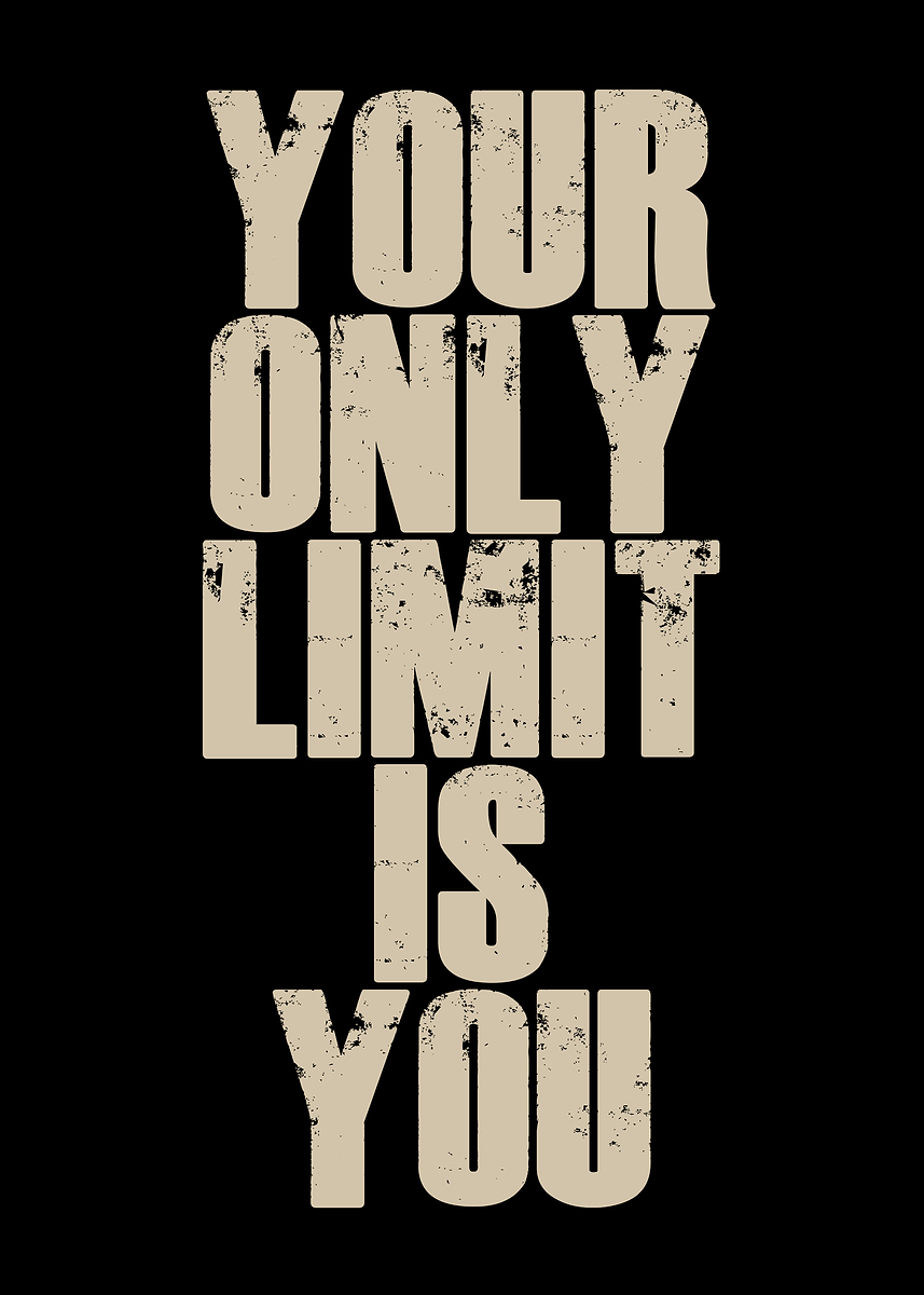 'Your Only Limit Is You Limitless Motivational Empowerment Poster ...