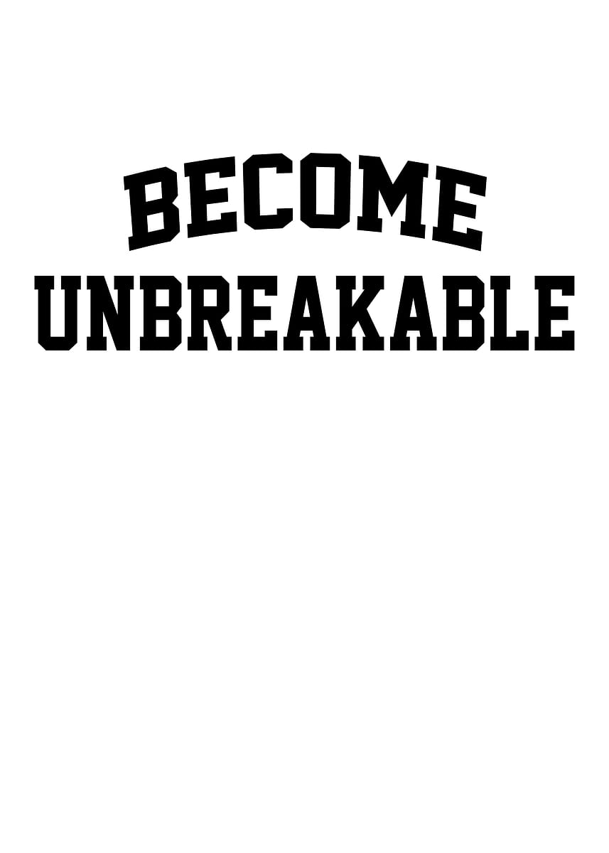 'Become Unbreakable Text Art' Poster, picture, metal print, paint by ...