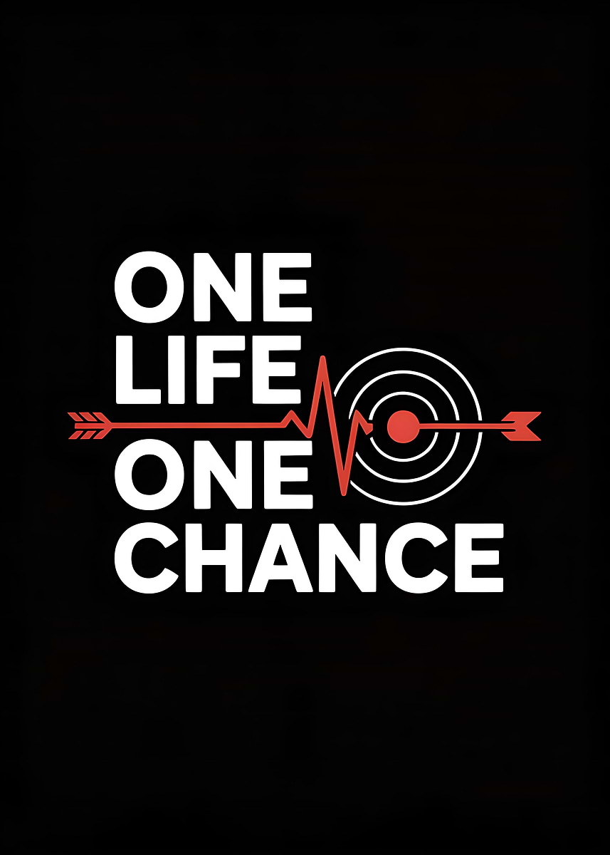 One Chance Background 'One Life One Chance Graphic' Poster, picture, metal print, paint by ...