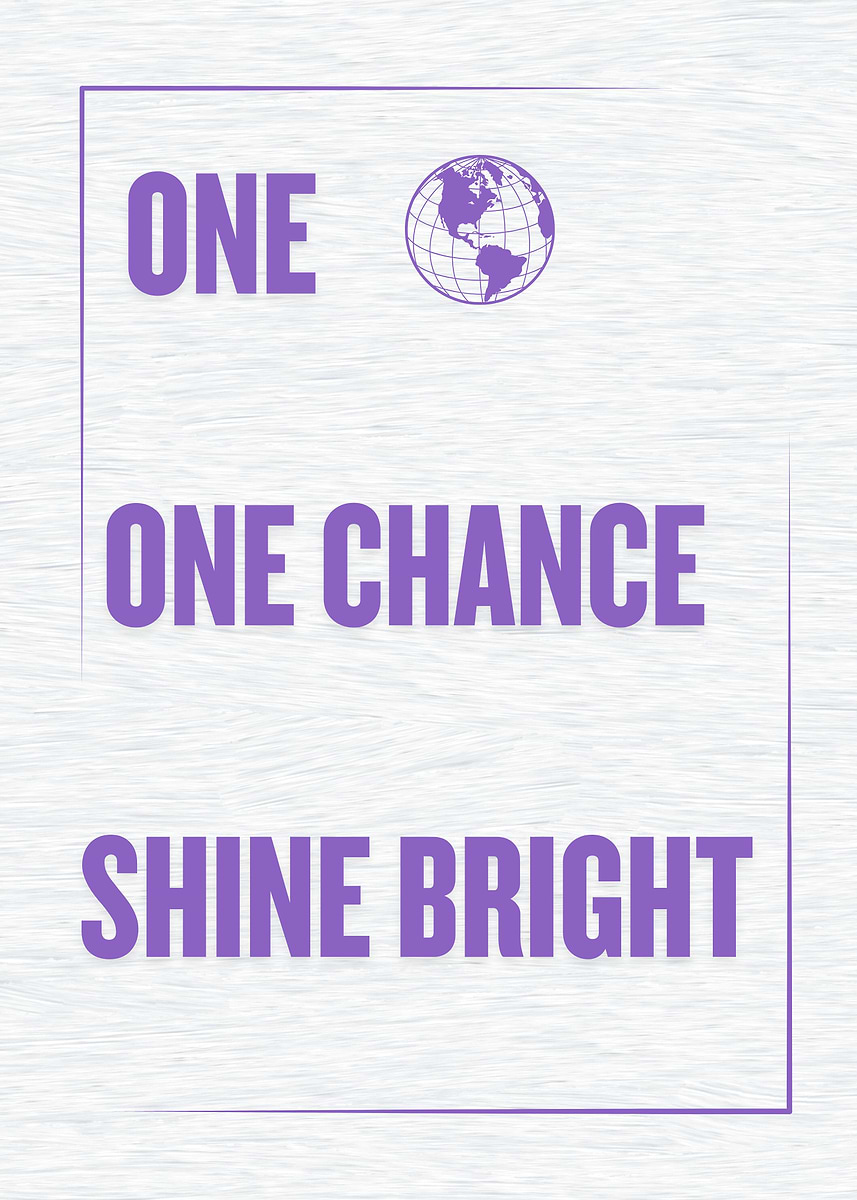 One Chance Background 'One Chance Shine Bright' Poster, picture, metal print, paint by ...
