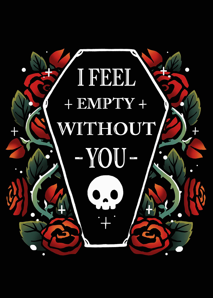 'Empty Without You Coffin and Roses' Poster, picture, metal print ...