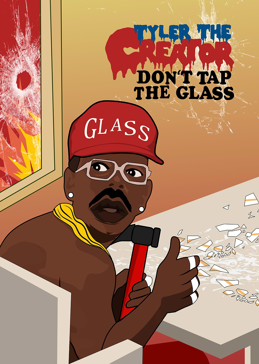 Tyler the Creator Don't Tap the Glass' Poster, picture, metal