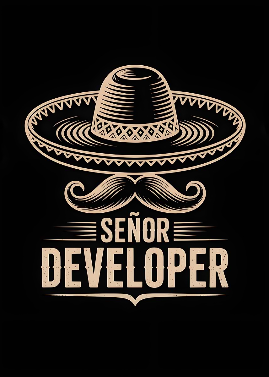 'Señor Developer Sombrero Mustache Graphic' Poster, picture, metal ...
