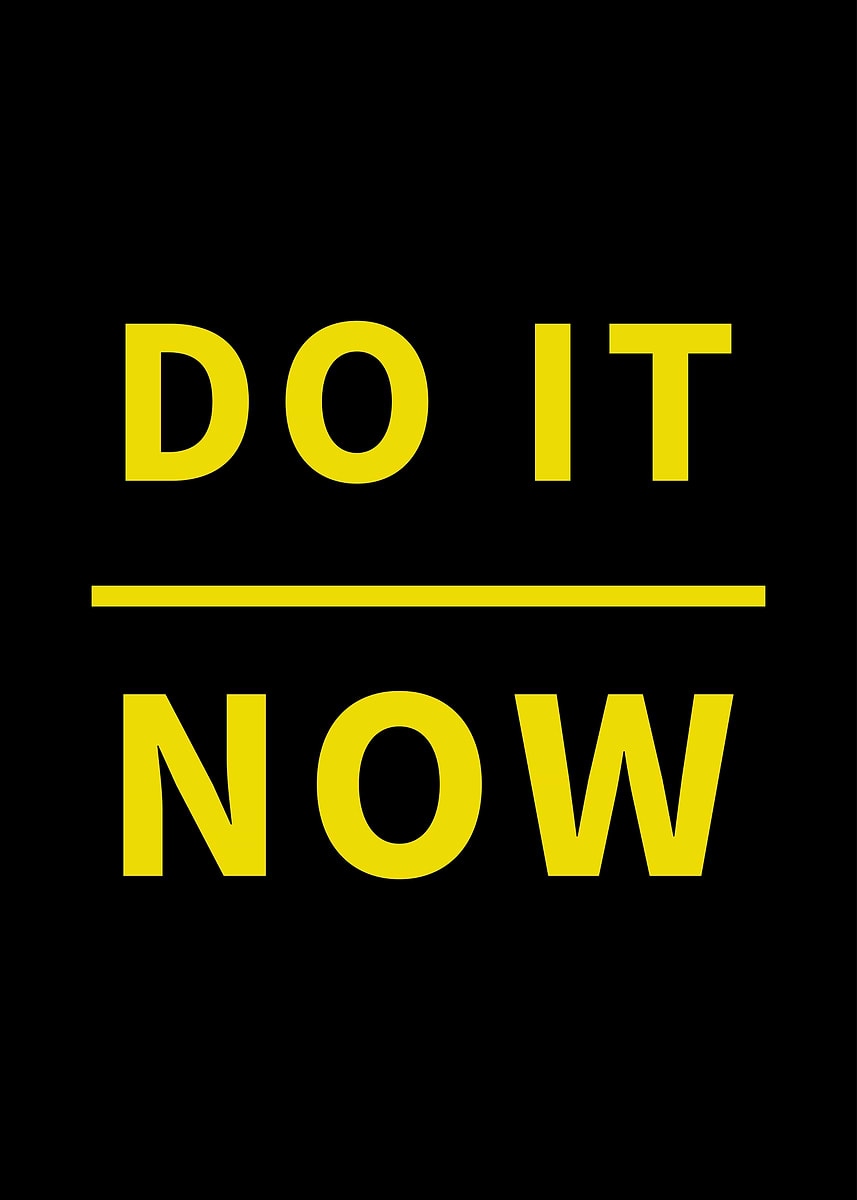 'Do It Now Text Art' Poster, picture, metal print, paint by ...