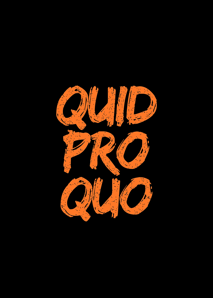 'Quid Pro Quo Text Art' Poster, picture, metal print, paint by Faqih ...