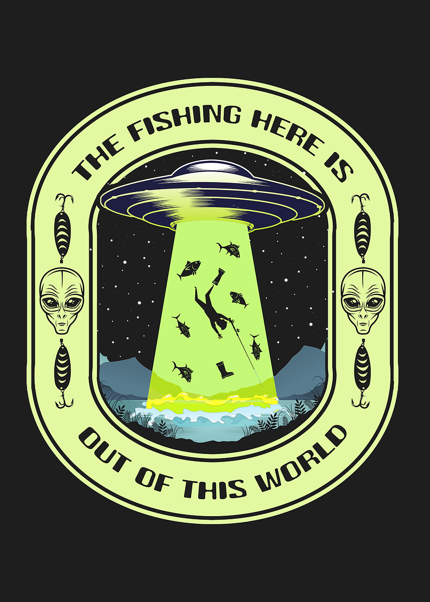 'Funny Fishing Alien Abduction Fishing Trip' Poster, picture, metal ...