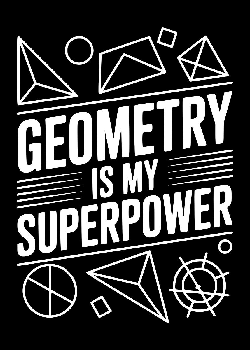 Power Geometry 'Geometry is my superpower graphic' Poster, picture, metal print, paint ...