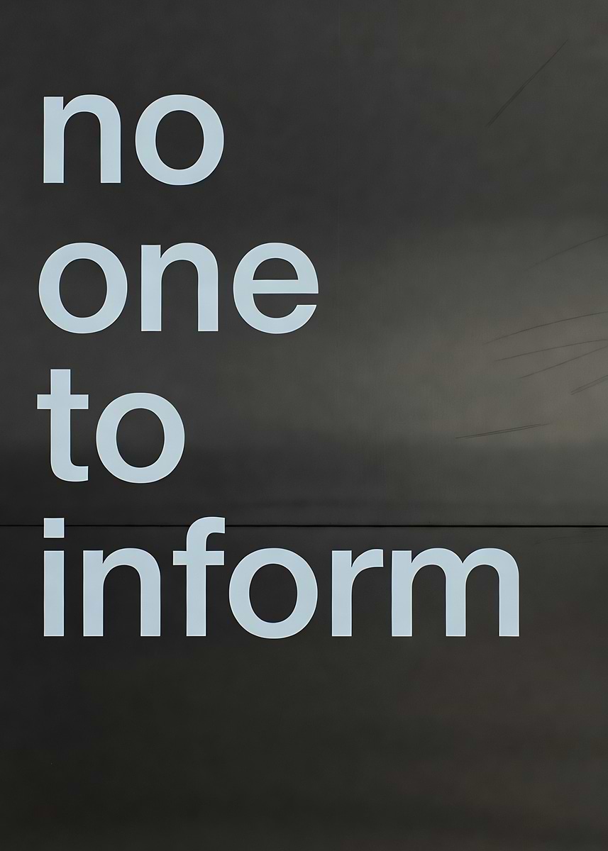 Not Inform 'No One to Inform Text Art' Poster, picture, metal print, paint by ...