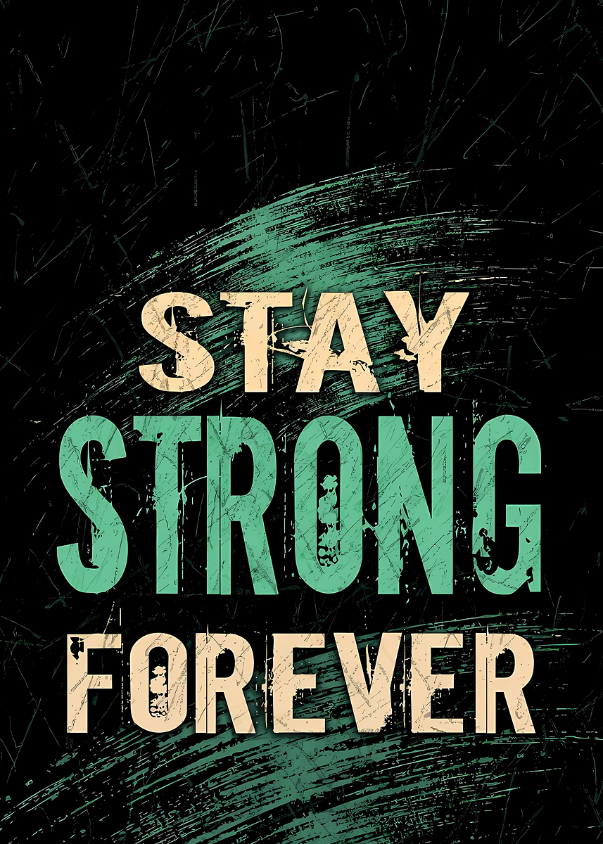'Stay Strong Forever Motivational Poster' Poster, picture, metal print ...