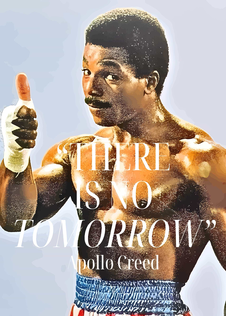 Apollo Creed: There is no tomorrow' Poster, picture, metal print
