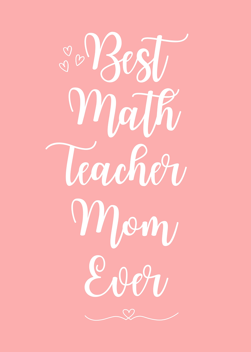 'Best Math Teacher Mom Ever' Poster, picture, metal print, paint by ...